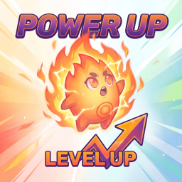 Power up, level up